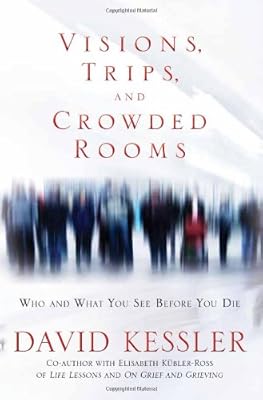 Visions, Trips, and Crowded Rooms: Who and What You See Before You Die