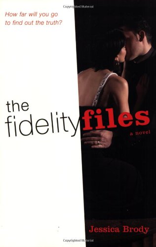 The Fidelity Files by Jessica Brody