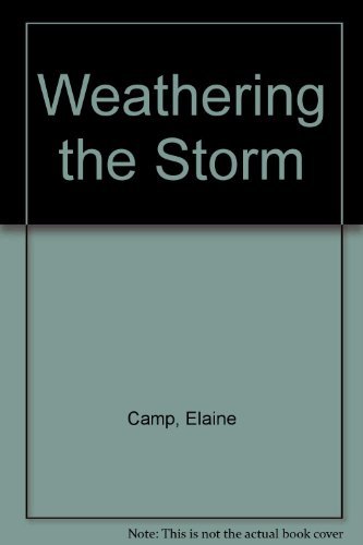 Weathering the Storm by Elaine Camp