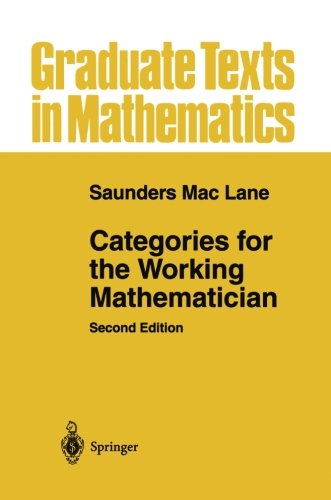 Categories for the Working Mathematician by Saunders Mac Lane