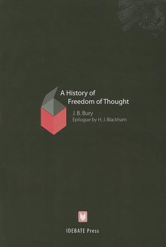 A History of Freedom of Thought by J. B. Bury