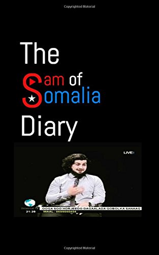 The Sam of Somalia Diary by Mr Sam Burr