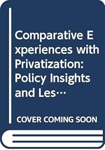 Comparative experiences with privatization: Policy insights and lessons learned by United Nations Conference On Trade and Development