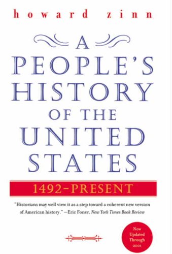 A People's History of the United States: 1492 to Present by Howard Zinn