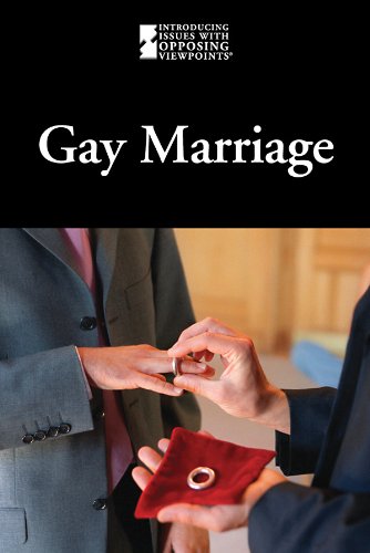 Gay Marriage (Introducing Issues With Opposing Viewpoints) by Lauri S. Friedman