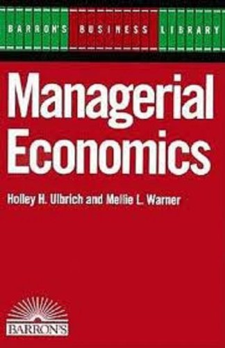 Managerial Economics (Barron's Business Library) by Holley H. Ulbrich