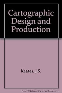 Cartographic Design and Production by J. S. Keates