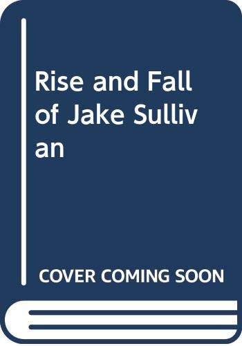 Rise and Fall of Jake Sullivan by Hunter Davies