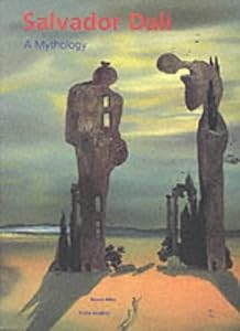 Salvador Dali: A Mythology by Dawn Ades