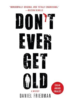 Don't Ever Get Old (Buck Schatz Series)