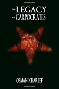 The Legacy of Carpocrates by Osman Khareef
