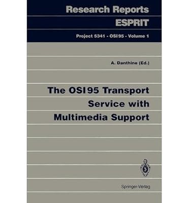 The Osi95 Transport Service With Multimedia Support: Research Reports Esprit