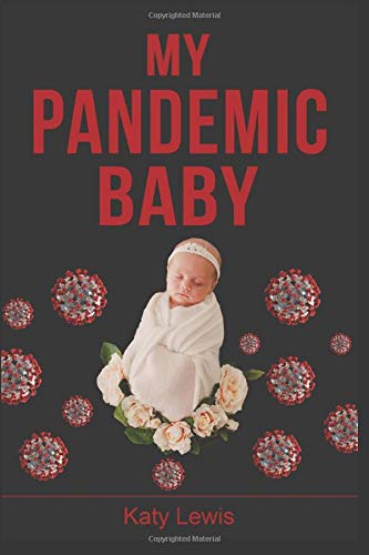My Pandemic Baby by Katy Lewis