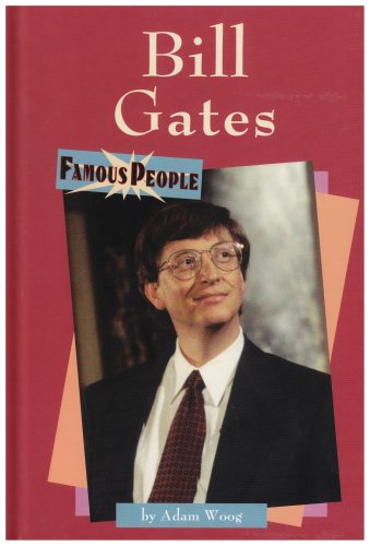 Bill Gates (Famous People) by Adam Woog