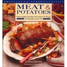 Meat & Potatoes: Home-Cooked Favorites by Judith Choate