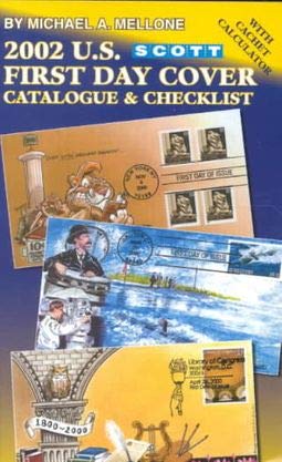 2002 U.S. First Day Cover Catalogue & Checklist (SCOTT U S FIRST DAY COVER CATALOGUE & CHECKLIST) by Michael A. Mellone