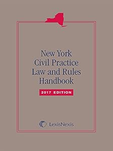 New York Civil Practice Law and Rules Handbook, 2017 Edition by New York Law Journal