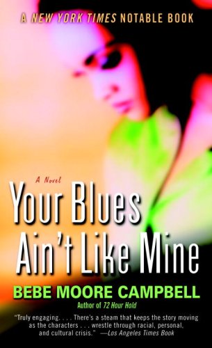 Your Blues Ain't Like Mine: A Novel by Bebe Moore Campbell