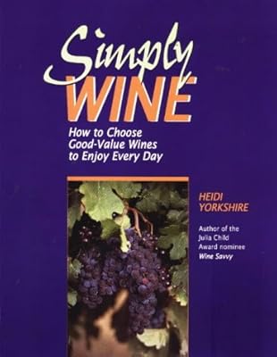 Simply Wine: How to Choose Good-Value Wines to Enjoy Every Day