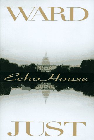 Echo House by Ward Just