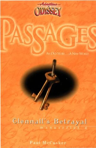 Adventures In Odyssey Passages Series: Glennall's Betrayal by Paul McCusker