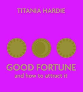 Good Fortune: and how to attract it