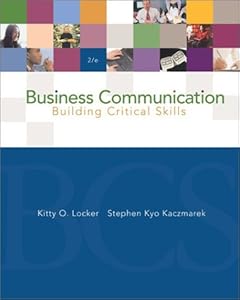 Business Communication: Building Critical Skills by Kitty O. Locker