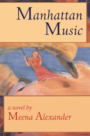 Manhattan Music: A Novel by Meena Alexander