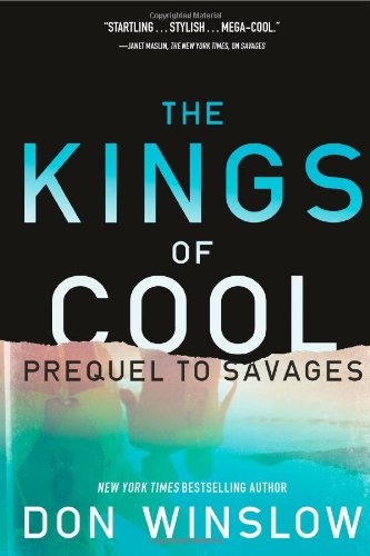 The Kings of Cool: A Prequel to Savages by Don Winslow