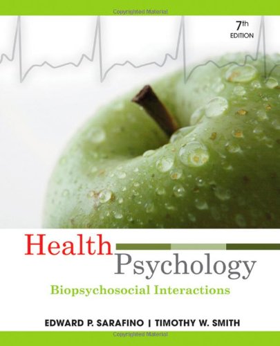 Health Psychology: Biopsychosocial Interactions by Edward P. Sarafino