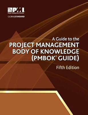 A Guide to the Project Management Body of Knowledge: PMBOK