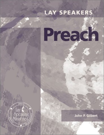 Lay Speakers Preach Advanced Course by Jack Gilbert