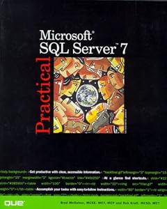 Practical Microsoft SQL Server 7 by Rob Kraft