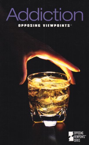 Opposing Viewpoints Series - Addiction (paperback edition) by Jennifer A. Hurley