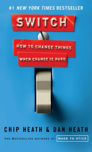 Switch: How to Change Things When Change Is Hard by Chip Heath
