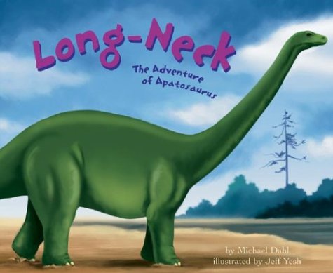 Long-Neck: The Adventure of Apatosaurus (Dinosaur World) by Michael Dahl