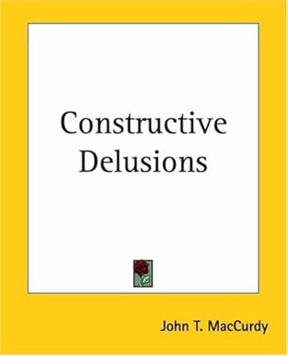 Constructive Delusions