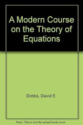 A Modern Course on the Theory of Equations