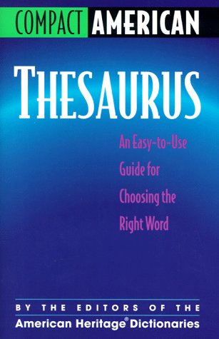Compact American Thesaurus: An Easy-To-Use Guide for Choosing the Right Word by American Heritage Publishing Company
