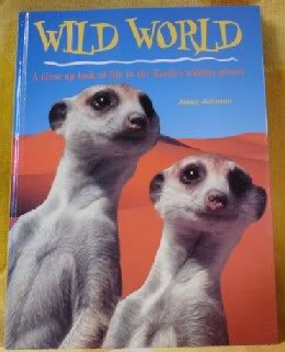 Wild World: A close up look at life in the Earth's wildest places by Jinny Johnson