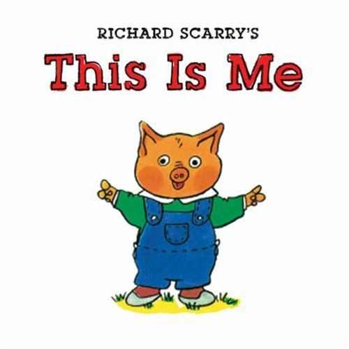 Richard Scarry's This Is Me by Richard Scarry