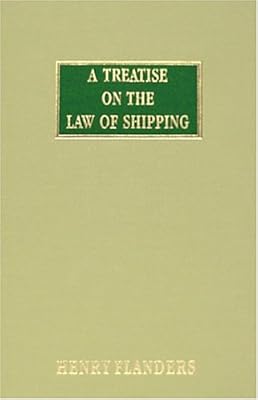 A Treatise on the Law of Shipping