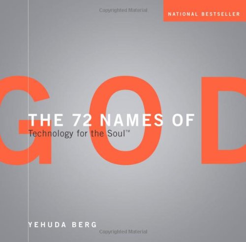 The 72 Names of God: Technology for the Soul by Yehuda Berg