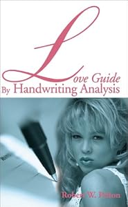 Love Guide by Handwriting Analysis by Robert Pelton