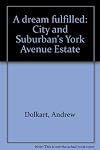 A Dream Fulfilled: City and Suburban's York Avenue Estate