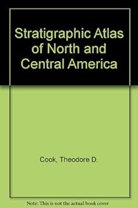 Stratigraphic Atlas of North and Central America by Shell Oil Company Exploration Dept