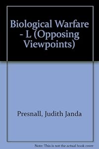 Opposing Viewpoints Series - Biological Warfare (hardcover edition) by Judith Janda Presnall
