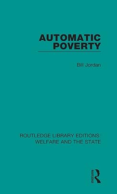 Automatic Poverty (Routledge Library Editions: Welfare and the State)