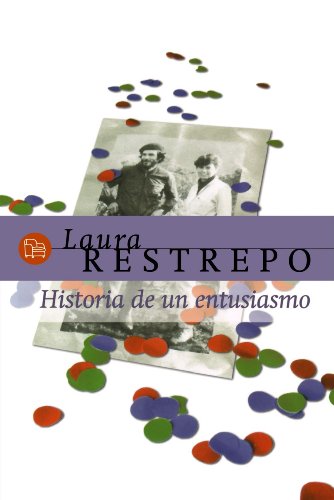 Historia de un entusiasmo (Spanish Edition) by Laura Restrepo