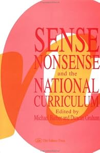 Sense, Nonsense, & the National Curriculum